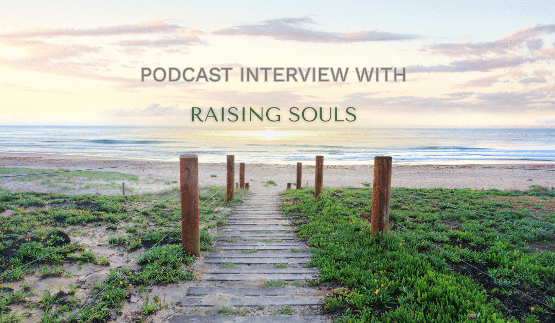 Exploring Past Life Regression & Life Between Lives: Elisa on the Raising Souls Podcast